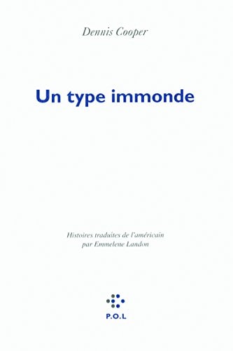 UN TYPE IMMONDE, de Dennis Cooper | portada del libro