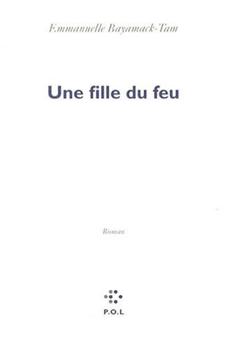 UNE FILLE DU FEU, de Emmanuelle Bayamack-Tam | portada del libro