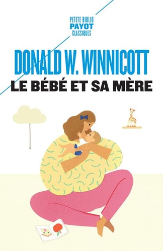 E BEBE ET SA MERE (POCHE), de Donald Woods Winnicott | portada del libro