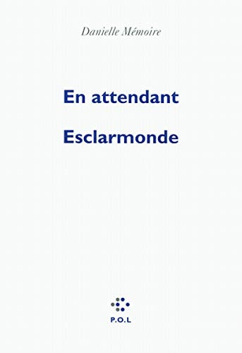EN ATTENDANT ESCLARMONDE, de Danielle Mémoire | portada del libro