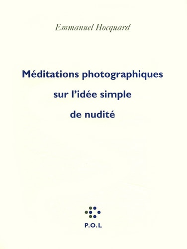 MEDITATIONS PHOTOGRAPHIQUES SUR L'IDEE SIMPLE DE NUDITE, de Emmanuel Hocquard | portada del libro