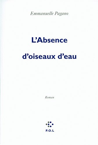 L'ABSENCE D'OISEAUX D'EAU, de Emmanuelle Pagano | portada del libro