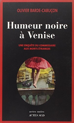 HUMEUR NOIRE A VENISE, de Olivier Barde-Cabuçon | portada del libro