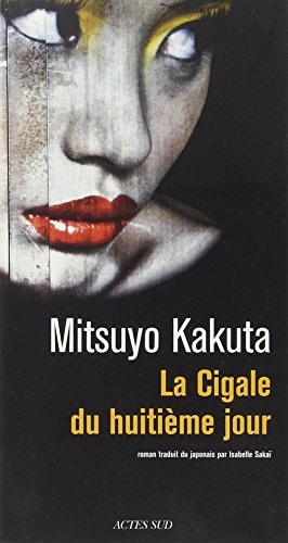 LA CIGALE DU HUITIEME JOUR, de Mitsuyo Kakuta | portada del libro