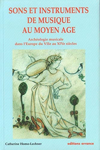 SONS ET INSTRUMENTS DE MUSIQUE AU MOYEN-AGE, de Homo-Lechner | portada del libro