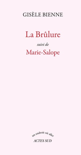 LA BRULURE SUIVI DE MARIE-SALOPE, de Gisèle Bienne | portada del libro