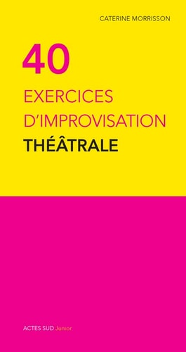 QUARANTE EXERCICES D'IMPROVISATION THEATRALE, de Caterine Morrisson | portada del libro