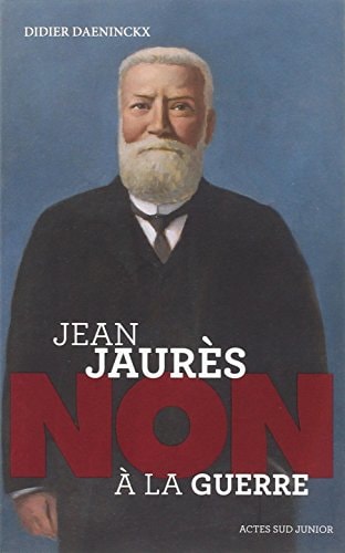JEAN JAURES "NON A LA GUERRE", de Didier Daeninckx | portada del libro
