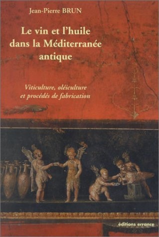 LE VIN ET L'HUILE DANS LA MEDITERRANEE ANTIQUE, de Jean-Pierre Brun | portada del libro