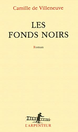 LES FONDS NOIRS, de Camille de Villeneuve | portada del libro