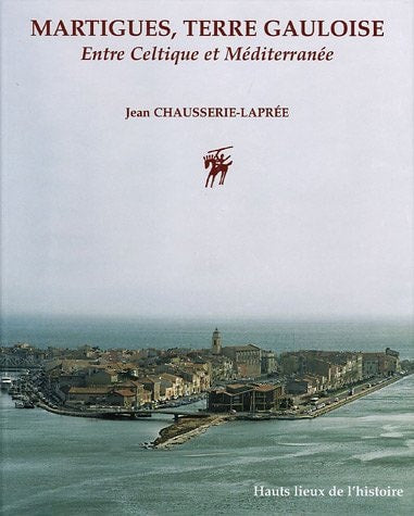 MARTIGUES, TERRE GAULOISE, de Chausserie-laprée | portada del libro