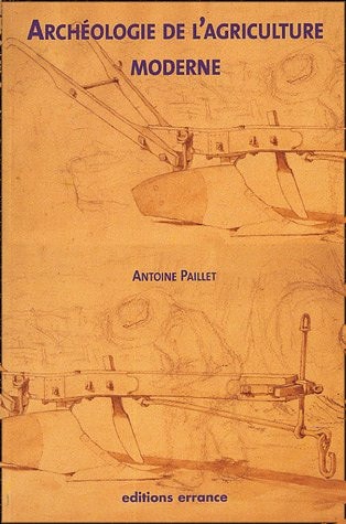 L'ARCHEOLOGIE DE L'AGRICULTURE MODERNE, de Antoine Paillet | portada del libro