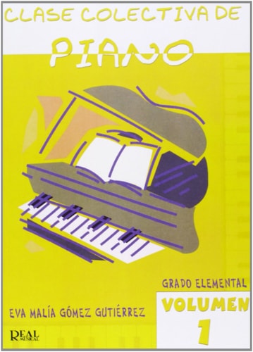 CLASE COLECTIVA DE PIANO. GRADO ELEMENTAL, de GOMEZ GUTIERREZ | portada del libro