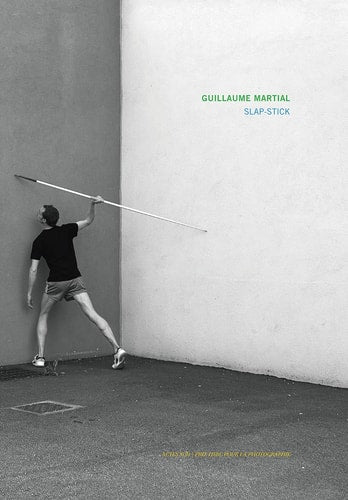 GUILLAUME MARTIAL SLAP-STICK PRIX HSBC POUR LA PHOTOGRAPHIE, de Guillaume Martial | portada del libro