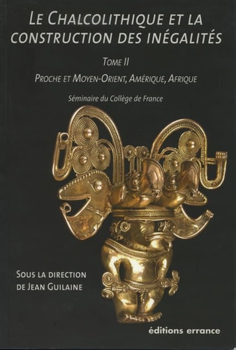 LE CHALCOLITHIQUE ET LA CONSTRUCTION DES INEGALITES T2 PROCH, de Jean Guilaine | portada del libro