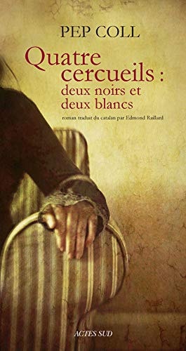 QUATRE CERCUEILS DEUX NOIRS ET DEUX BLANCS, de Pep Coll | portada del libro