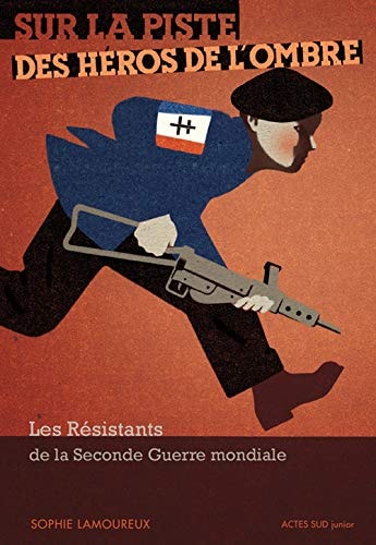 SUR LA PISTE DES HEROS DE L'OMBRE, de Sophie Lamoureux | portada del libro