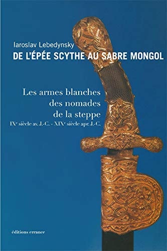 DE L'EPEE SCYTHE AU SABRE MONGOL, de Iaroslav Lebedynsky | portada del libro