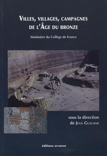 VILLES, VILLAGES, CAMPAGNES DE L'AGE DU BRONZE, de Jean Guilaine | portada del libro