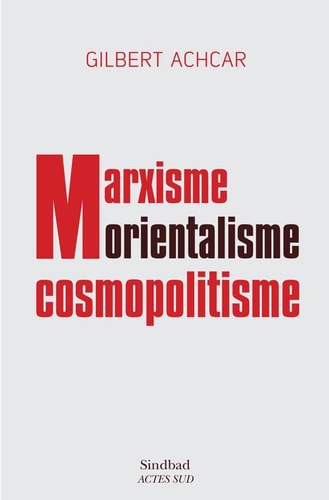 MARXISME ORIENTALISME COSMOPOLITISME, de Gilbert Achcar | portada del libro