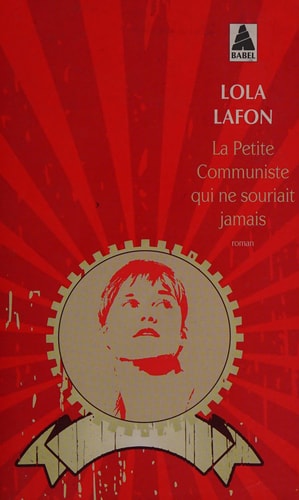 LA PETITE COMMUNISTE QUI NE SOURIAIT JAMAIS, de Lola Lafon | portada del libro