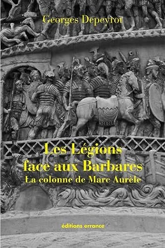 LES LEGIONS FACE AUX BARBARES, de Georges Depeyrot | portada del libro