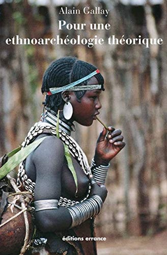 POUR UNE ETHNOARCHEOLOGIE THEORIQUE, de Alain Gallay | portada del libro