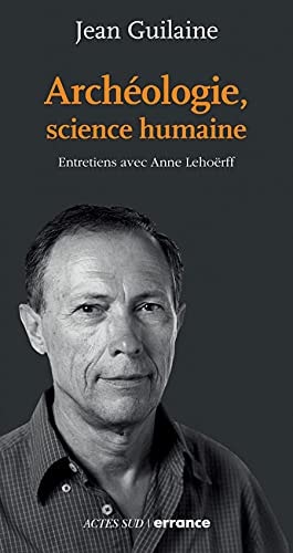 ARCHEOLOGIE, SCIENCE HUMAINE, de Jean Guilaine | portada del libro