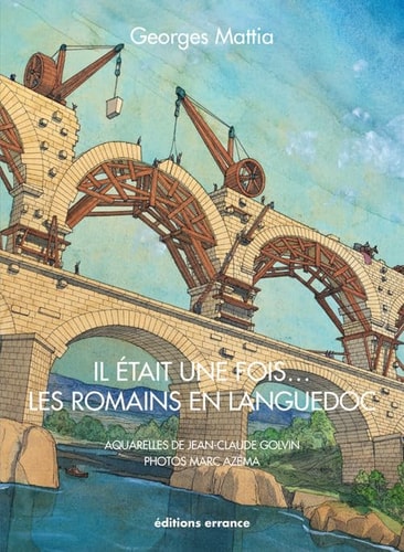 IL ETAIT UNE FOIS... LES ROMAINS EN LANGUEDOC, de Georges Mattia | portada del libro