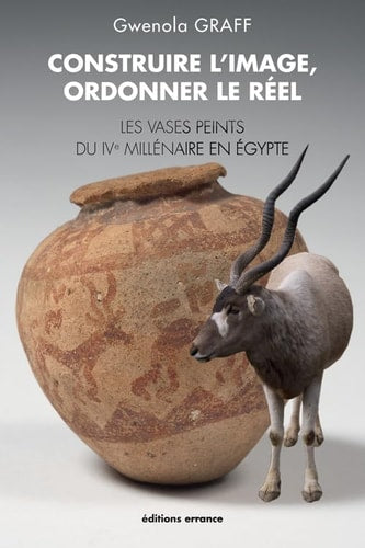 CONSTRUIRE L'IMAGE, ORDONNER LE REEL, de Gwenola Graff | portada del libro