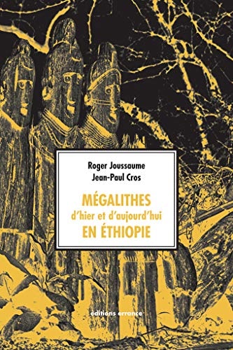 MEGALITHES D'HIER ET D'AUJOURD'HUI EN ETHIOPIE, de Roger Joussaume | portada del libro