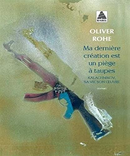 MA DERNIERE CREATION EST UN PIEGE A TAUPES, de Oliver Rohe | portada del libro