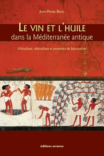 VIN ET L'HUILE DANS LA MEDITERRANEE ANTIQUE (NE), de Jean-Pierre Brun | portada del libro