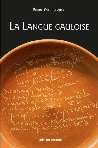 La langue gauloise : Description linguistique, commentaire d'inscriptions choisi, de Pierre-Yves Lambert | portada del libro