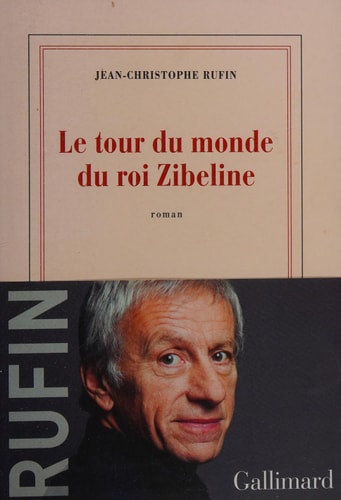 LE TOUR DU MONDE DU ROI ZIBELINE, de Jean-Christophe Rufin | portada del libro