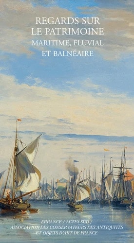 REGARDS SUR LE PATRIMOINE MARITIME, FLUVIAL ET BALNEAIRE, de Laurent Delpire | portada del libro