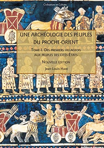 UNE ARCHEOLOGIE DES PEUPLES DU PROCHE-ORIENT. T I, de Huot | portada del libro
