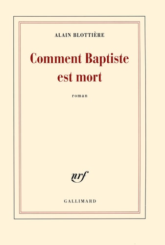 COMMENT BAPTISTE EST MORT, de Alain Blottière | portada del libro