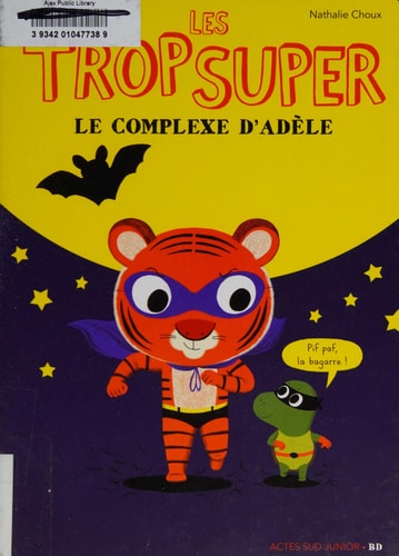 LES TROP SUPER LE COMPLEXE D'ADELE, de Henri Meunier | portada del libro