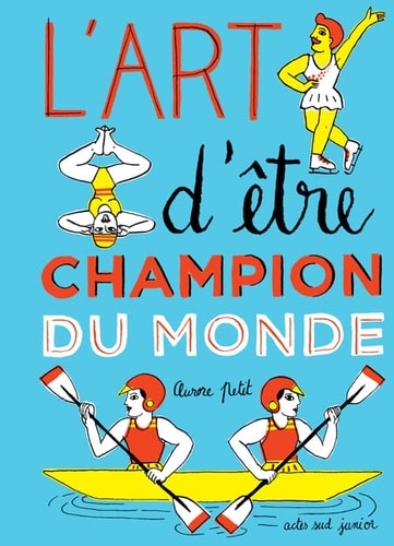 L'ART D'ETRE CHAMPION DU MONDE, de Aurore Petit | portada del libro