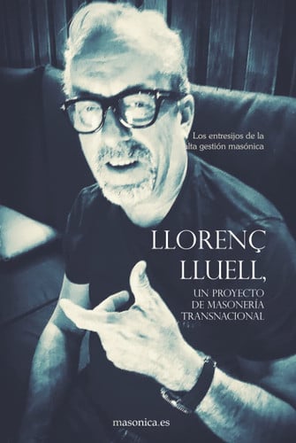LLORENÇ LLUELL, UN PROYECTO DE MASONERIA TRANSNACIONAL, de LLORENÇ LLUELL | portada del libro