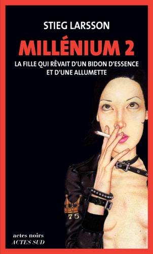 MILLENIUM 2-LA FILLE QUI REVAIT D'UN BIDON D'ESSENCE ET D'UN, de Stieg Larsson | portada del libro