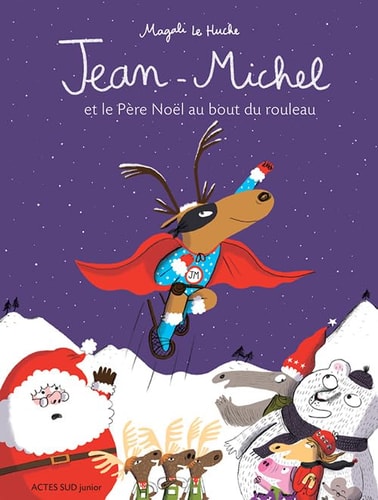 JEAN-MICHEL ET LE PERE NOEL AU BOUT DU ROULEAU, de Magali Le Huche | portada del libro