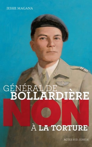 GENERAL DE BOLLARDIERE NON A LA TORTURE !, de Jessie Magana | portada del libro