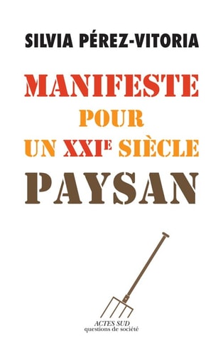 MANIFESTE POUR UN XXIE SIECLE PAYSAN, de Silvia Pérez-Vitoria | portada del libro