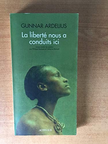 LA LIBERTE NOUS A CONDUITS ICI, de Gunnar Ardelius | portada del libro