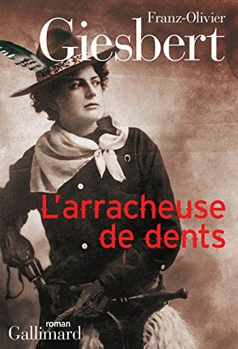 L'ARRACHEUSE DE DENTS, de Franz Olivier Giesbert | portada del libro