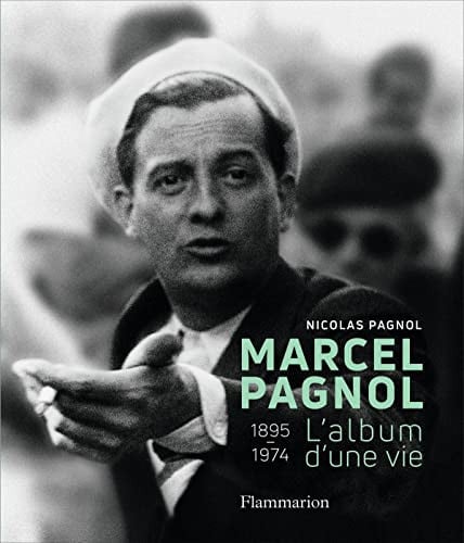 Marcel Pagnol - L'album d'une vie, 1895-1974, de PAGNOL NICOLAS | portada del libro