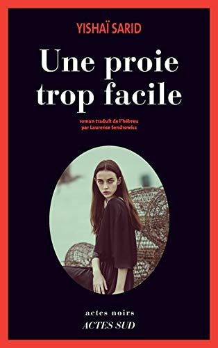 UNE PROIE TROP FACILE, de Yishaï Sarid | portada del libro