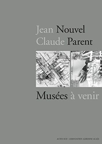 JEAN NOUVEL CLAUDE PARENT MUSEES A VENIR, de Donatien Grau | portada del libro